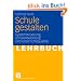 Schule gestalten: Systemsteuerung, Schulentwicklung und Unterrichtsqualit�t