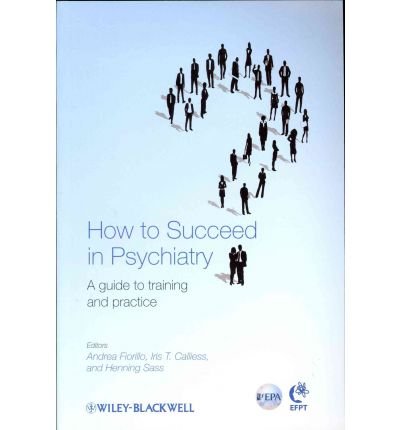 [(How to Succeed in Psychiatry: A Guide to Training and Practice)] [Author: Andrea Fiorillo] published on (February, 2012)