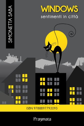 Windows (Italian Edition), by Simona, Simonetta Saba Windows (Italian Edition), by Simona, Simonetta Saba