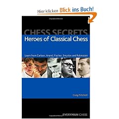 Heroes of Classical Chess: Learn from Carlsen, Anand, Fischer, Smyslov and Rubinstein (Chess Secrets)