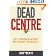 Dead Centre: Hope, Possibility, and Unity for Canadian Progressives