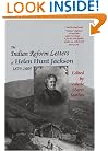 The Indian Reform Letters of Helen Hunt Jackson, 1879-1885