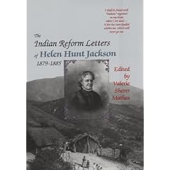 The Indian Reform Letters of Helen Hunt Jackson, 1879-1885