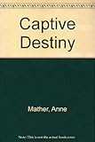 Captive destiny