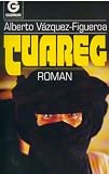 Tuareg : Roman - Alberto V&aacute;zquez-Figueroa