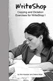 WriteShop: Copying and Dictation Exercises for WriteShop I (An Incremental Writing Program)