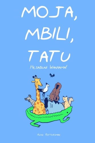 Moja, Mbili, Tatu: A Counting Book in Swahili (Swahili Edition)