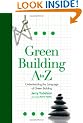 Green Building, A to Z: Understanding the Language of Green Building