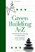Search : Green Building, A to Z: Understanding the Language of Green Building