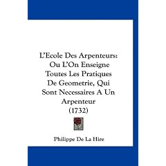 L'Ecole Des Arpenteurs: Ou L'On Enseigne Toutes Les Pratiques de Geometrie, Qui Sont Necessaires a Un Arpenteur (1732)