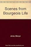 Scenes from bourgeois life