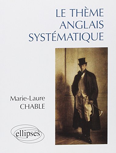 Le Thème anglais systématique: 950 phrases de thème Le Thème anglais systématique: 950 phrases de thème