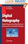Digital Holography: Digital Hologram Recording, Numerical Reconstruction, and Related Techniques