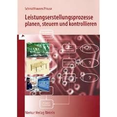 Leistungserstellungsprozesse planen, steuern und kontrollieren: BS ( Industriekaufleute ), FS, HH, WG, FOS, BOS