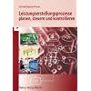 Leistungserstellungsprozesse planen, steuern und kontrollieren: BS ( Industriekaufleute ), FS, HH, WG, FOS, BOS Leistungserstellungsprozesse planen, steuern und kontrollieren: BS ( Industriekaufleute ), FS, HH, WG, FOS, BOS
