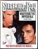 Siegfried and Roy: Mastering the Impossible