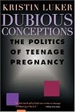 cover of Dubious Conceptions: The Politics of Teenage Pregnancy