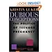 Dubious Conceptions: The Politics of Teenage Pregnancy