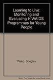 Learning to live : monitoring and evaluating HIV/AIDS programmes for young people