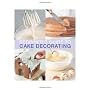 Beginner's Guide to Cake Decorating (Beginners Guide to)