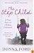 The Step Child: A True Story of a Broken Childhood
