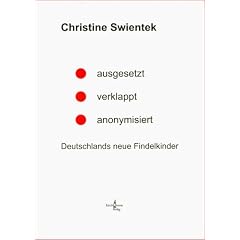 ausgesetzt  verklappt  anonymisiert: Deutschlands neue Findelkinder