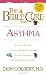 The Bible Cure For Asthma: Ancient truths, natural remedies and the latest findings for your health today. (New Bible Cure (Siloam))