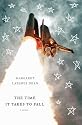 The Time It Takes to Fall: A Novel