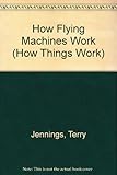 How flying machines work