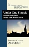Under One Steeple: Multiple Congregations Sharing More Than Just Space (House of Prisca and Aquila)