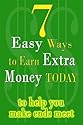 7 Easy Ways To Earn Extra Money Today to help you make ends meet - 2011 Edition