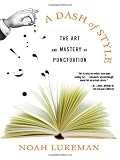 A Dash of Style: The Art and Mastery of Punctuation Image of A Dash of Style: The Art and Mastery of Punctuation