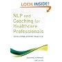 NLP and Coaching for Health Care Professionals: Developing Expert Practice