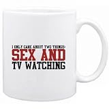 Produkt-Bild: I only care about two things: Sex and Tv Watching Hobbies Tasse (Wei&szlig;, Keramik, 325 ml)