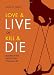 Search : Love and Live or Kill and Die