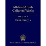 michael atiyah collected works volume 4 index theory 2 volume 4 index theory 2