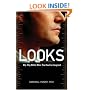 Looks: Why They Matter More Than You Ever Imagined