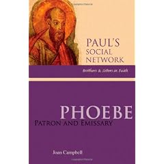 Phoebe: Patron and Emissary (Paul's Social Network: Brothers & Sisters in Faith)