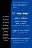Mindsight: Near-Death and Out-of-Body Experiences in the Blind
