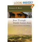 Click here to buy Jesus Through Middle Eastern Eyes: Cultural Studies in the Gospels by  Kenneth E. Bailey.