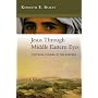 Jesus Through Middle Eastern Eyes: Cultural Studies in the Gospels