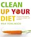 Clean Up Your Diet: The Pure Food Program to Cleanse, Energize and Revitalize