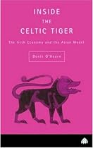 Inside the Celtic Tiger: Irish Economy and the Asian Model (Contemporary Irish Studies)