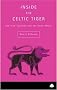 Inside the Celtic Tiger: Irish Economy and the Asian Model (Contemporary Irish Studies)