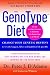 The GenoType Diet: Change Your Genetic Destiny to Live the Longest, Fullest, and Healthiest Life Possible&nbsp;&nbsp; [GENOTYPE DIET] [Hardcover]
