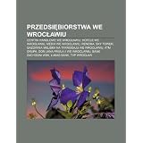 Przedsi Biorstwa We Wroc Awiu: Centra Handlowe We Wroc Awiu, Hotele We Wroc Awiu, Media We Wroc Awiu, Renoma, Sky Tower