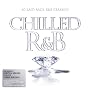 Chilled R&B: 40 Laid-Back R&B Anthems