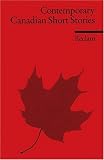 Contemporary Canadian Short Stories: (Fremdsprachentexte): Atwood - Findley - MacLeod - Munro - Richler - Valgardson - Wiebe - 