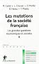 Les grandes questions �conomiques et sociales, Tome 2 : Les mutations de la soci�t� fran�aise