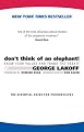 Don't Think of an Elephant: Know Your Values and Frame the Debate--The Essential Guide for Progressives